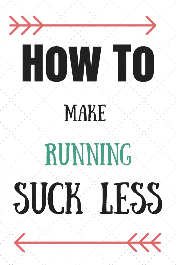 How to make running suck less