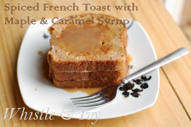 Spiced French Toast with Caramel Maple Syrup and Thanksgiving Roundup