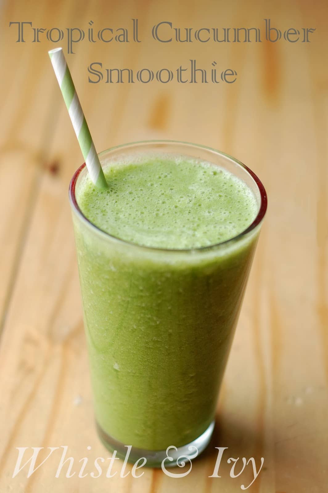 Post-Holiday Tropical Cucumber Green Smoothie